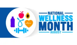 National Wellness Month is observed every year in August.